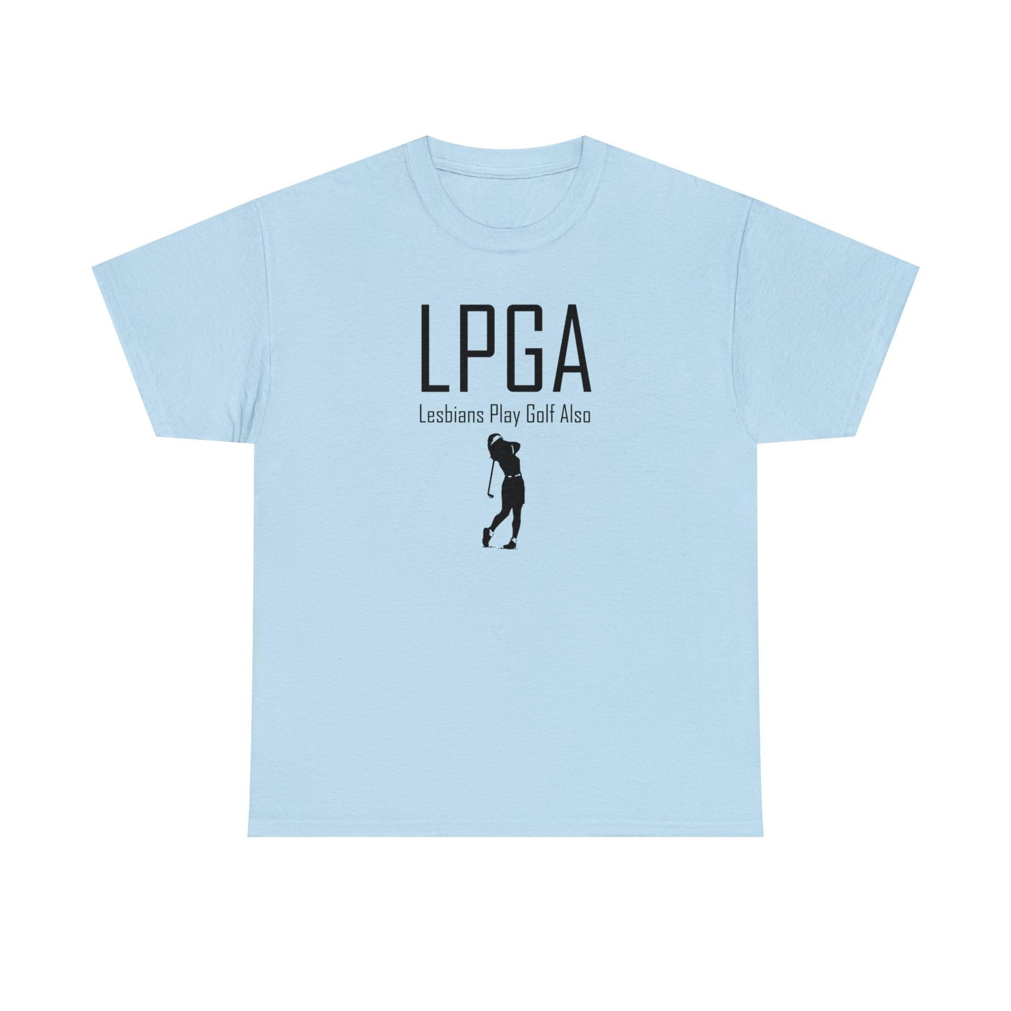 LPGA Lesbians Play Golf Also - T-Shirt - Witty Twisters Fashions