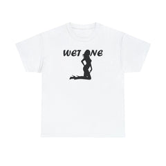 Wet One - T-Shirt - Witty Twisters Fashions