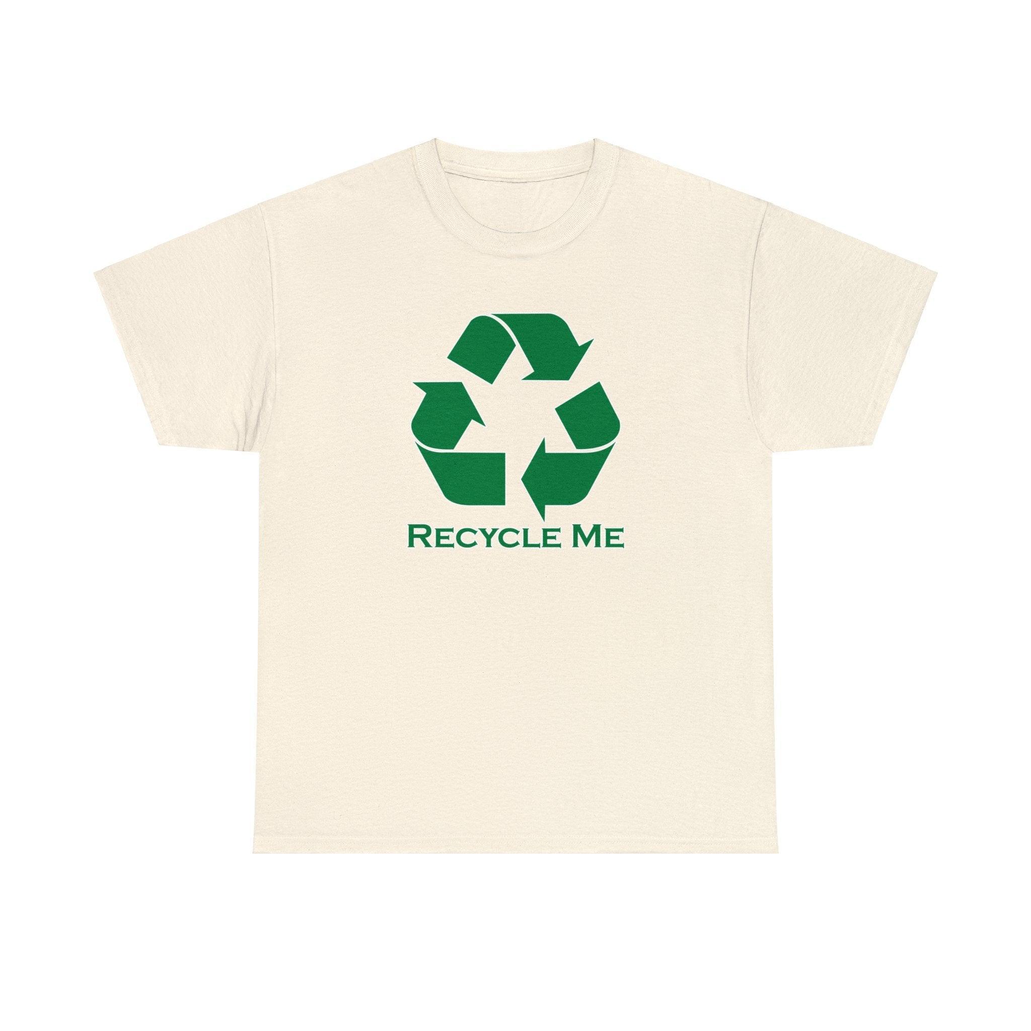Recycle Me - T-Shirt - Witty Twisters Fashions