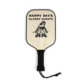 Happy Days Slappy Nights - Pickleball Kit - Witty Twisters Fashions