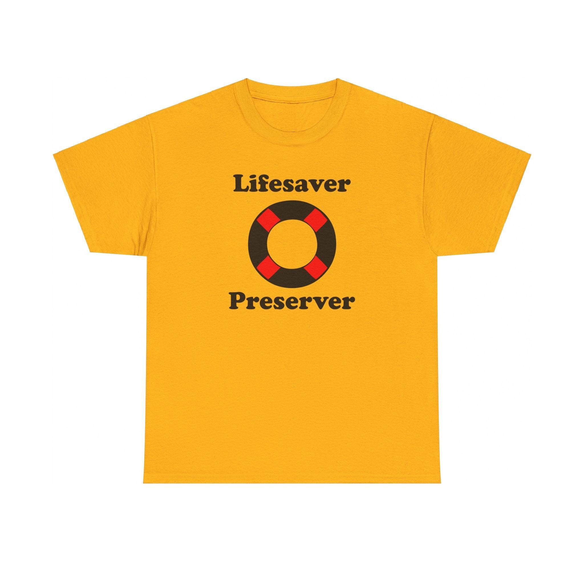 Lifesaver Preserver - T-Shirt - Witty Twisters Fashions