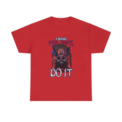 I made the devil do it - T-Shirt - Witty Twisters Fashions