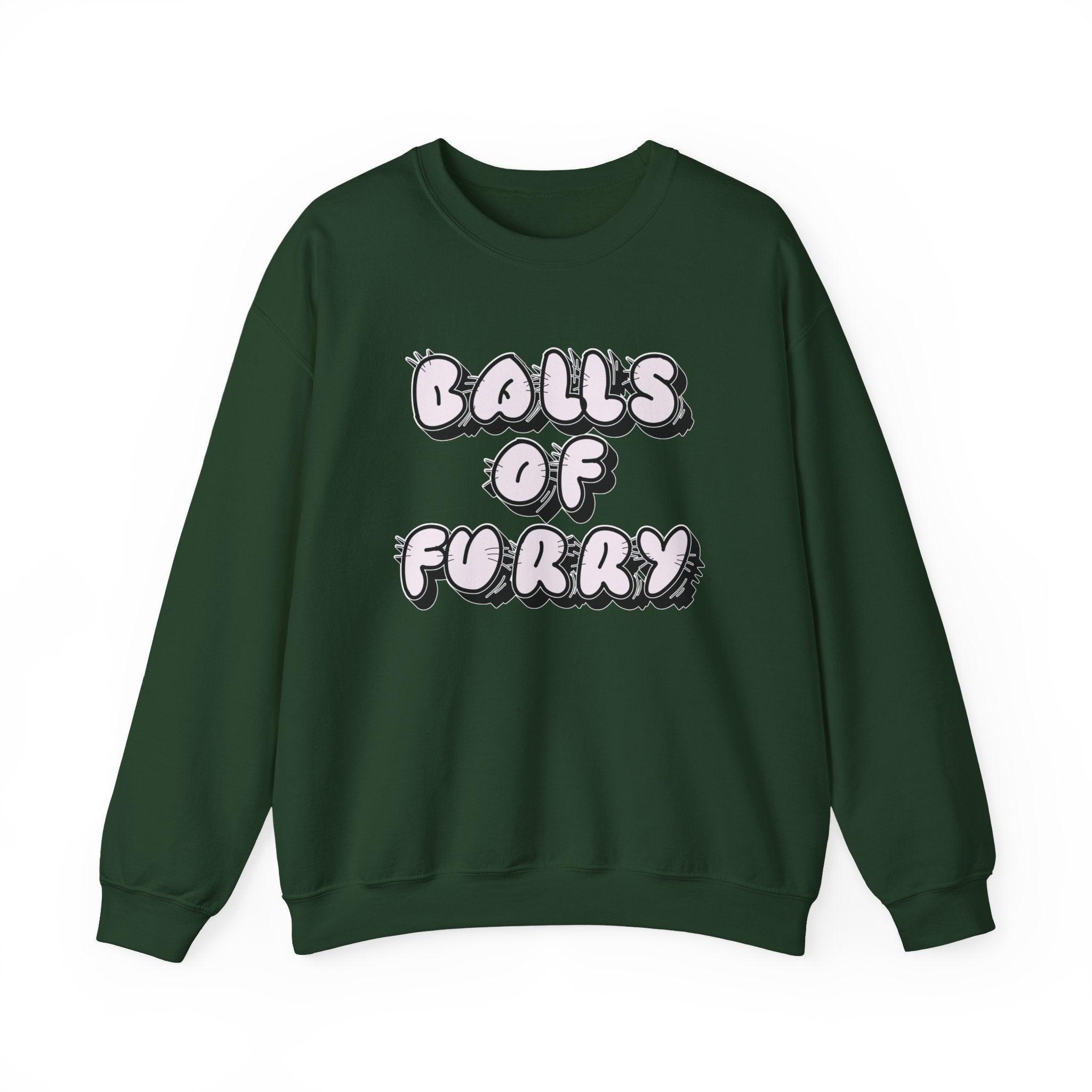 Balls Of Furry - Sweatshirt - Witty Twisters Fashions