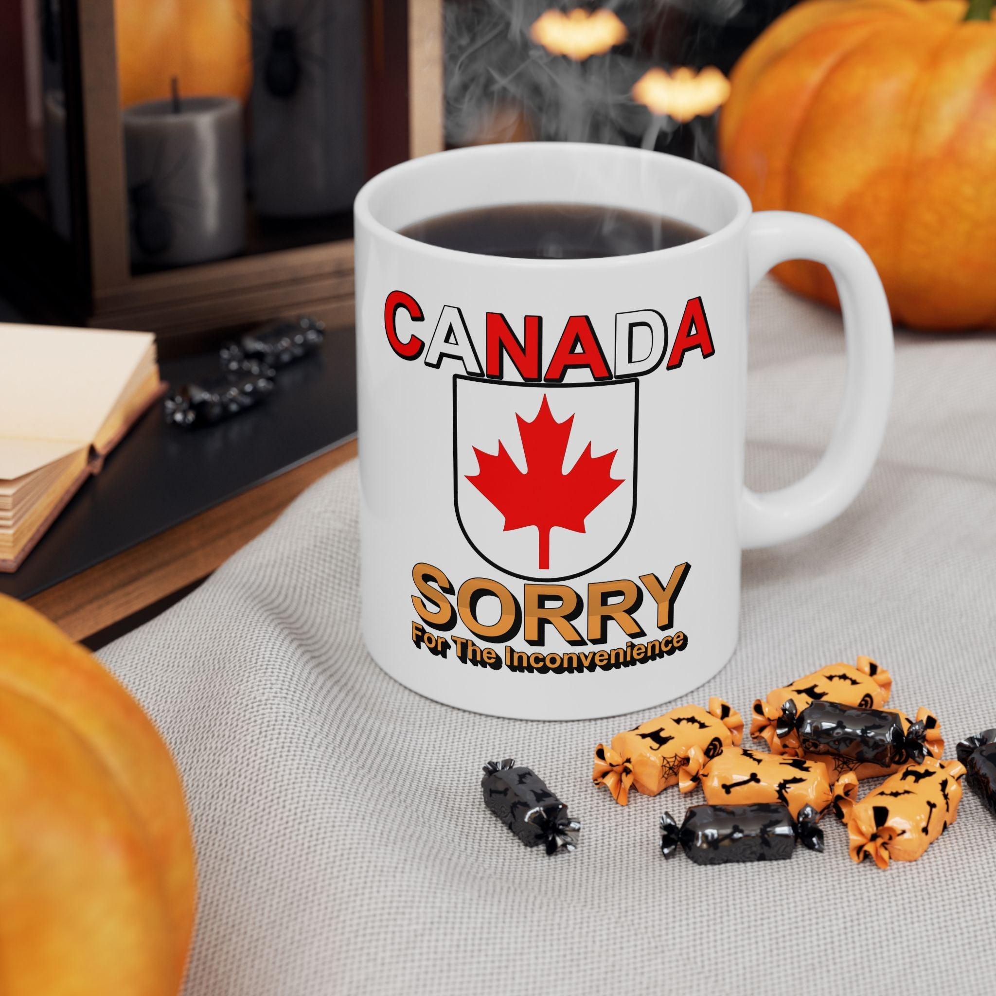 Canada Sorry for the Inconvenience - Ceramic Coffee Mug 11oz, 15oz - Witty Twisters Fashions