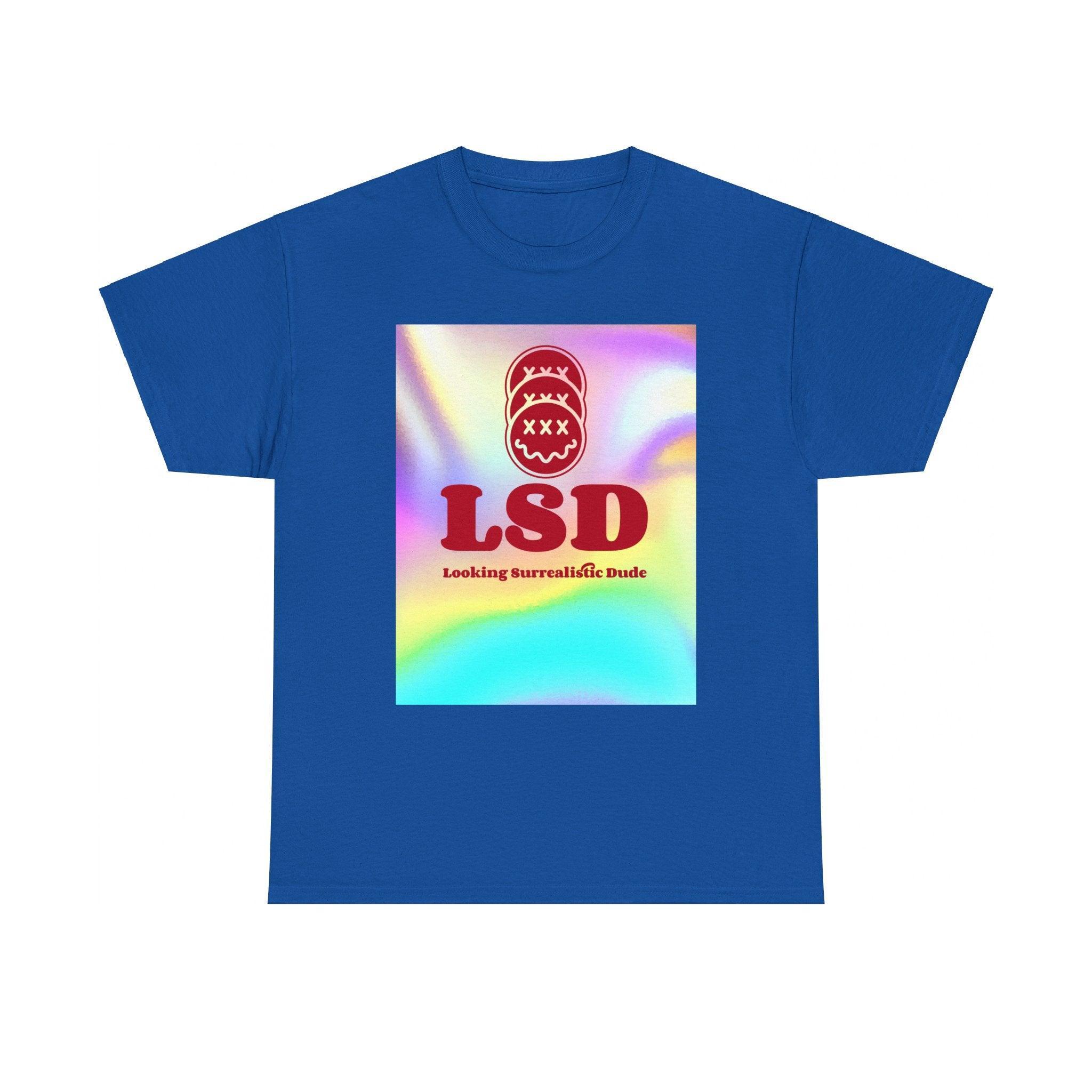 LSD Looking Surrealistic Dude - T-Shirt - Witty Twisters Fashions