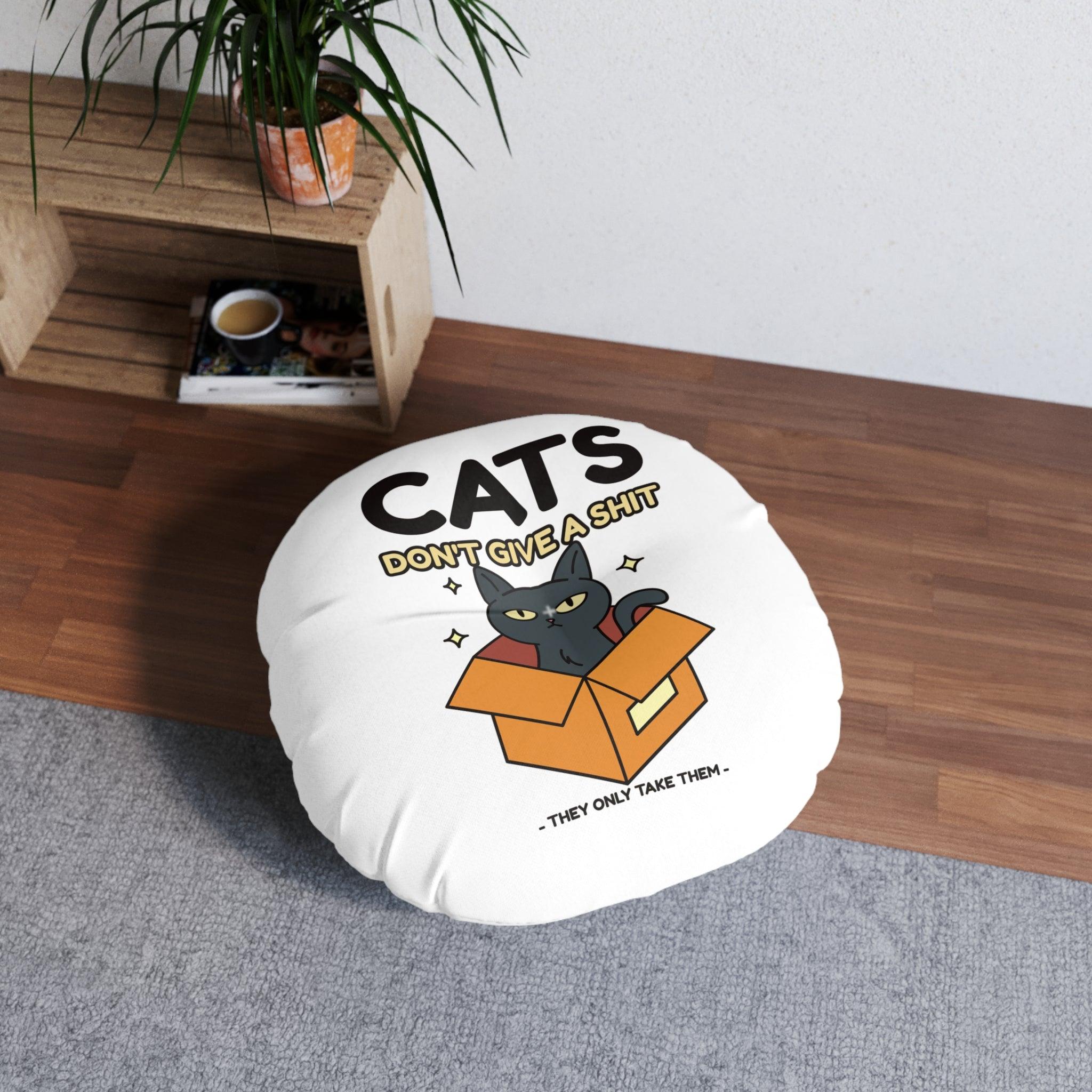 Cats don't give a shit They only take them - Tufted Floor Pillow, Round - Witty Twisters Fashions