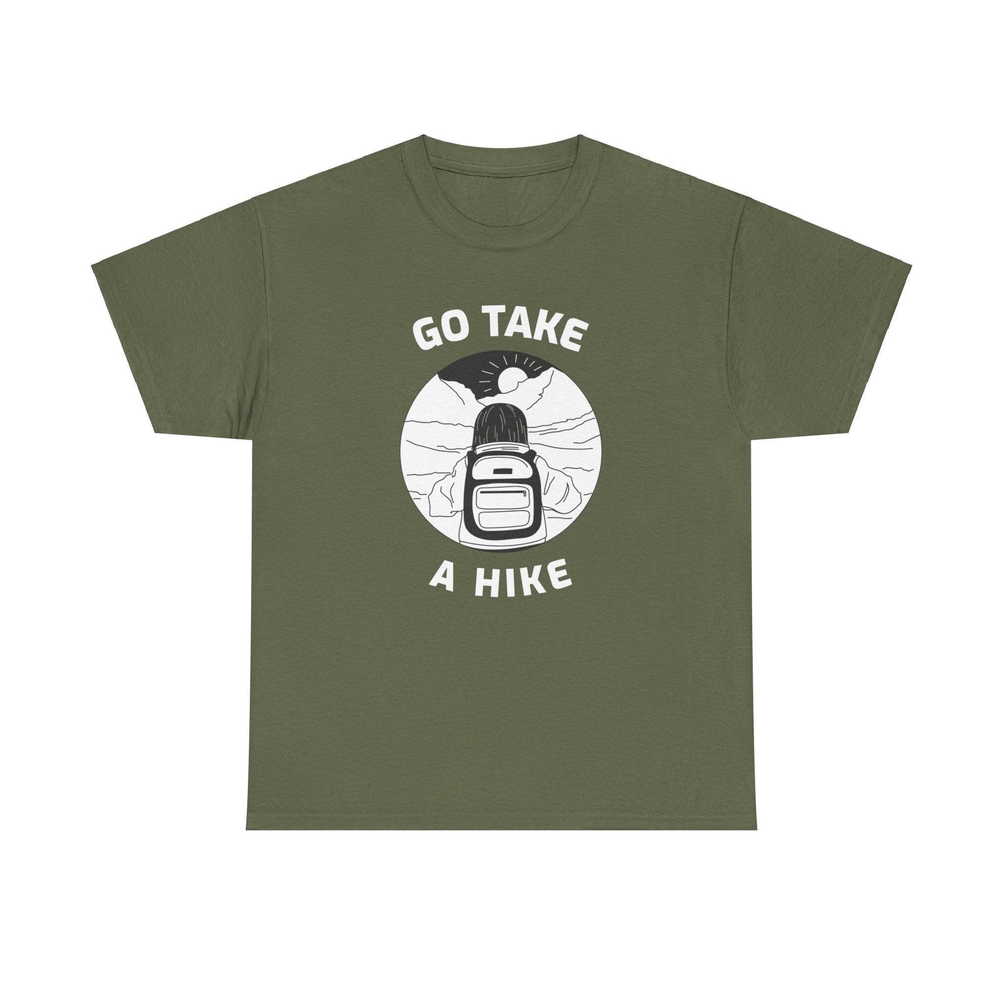 Go take a hike - T-Shirt - Witty Twisters Fashions