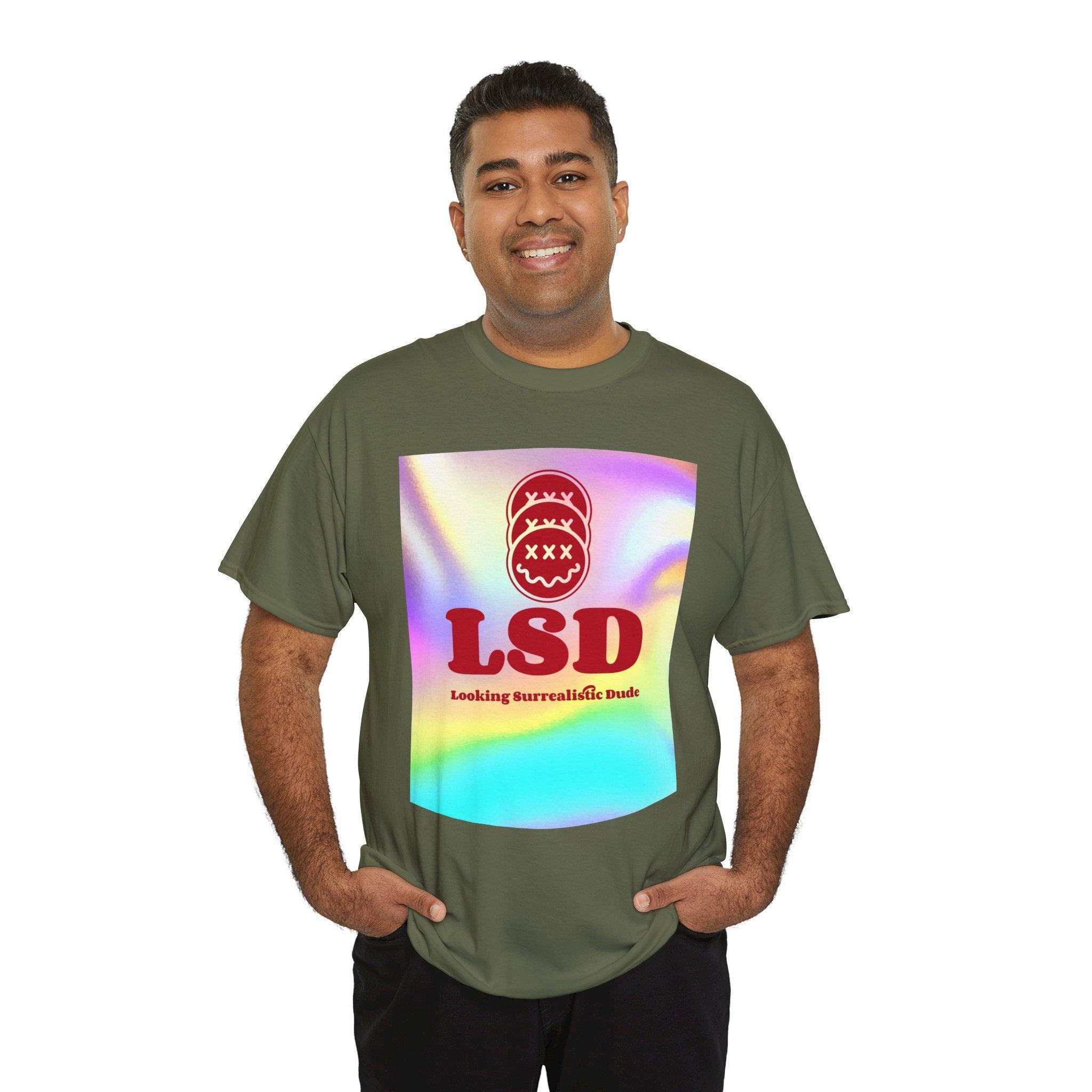 LSD Looking Surrealistic Dude - T-Shirt - Witty Twisters Fashions