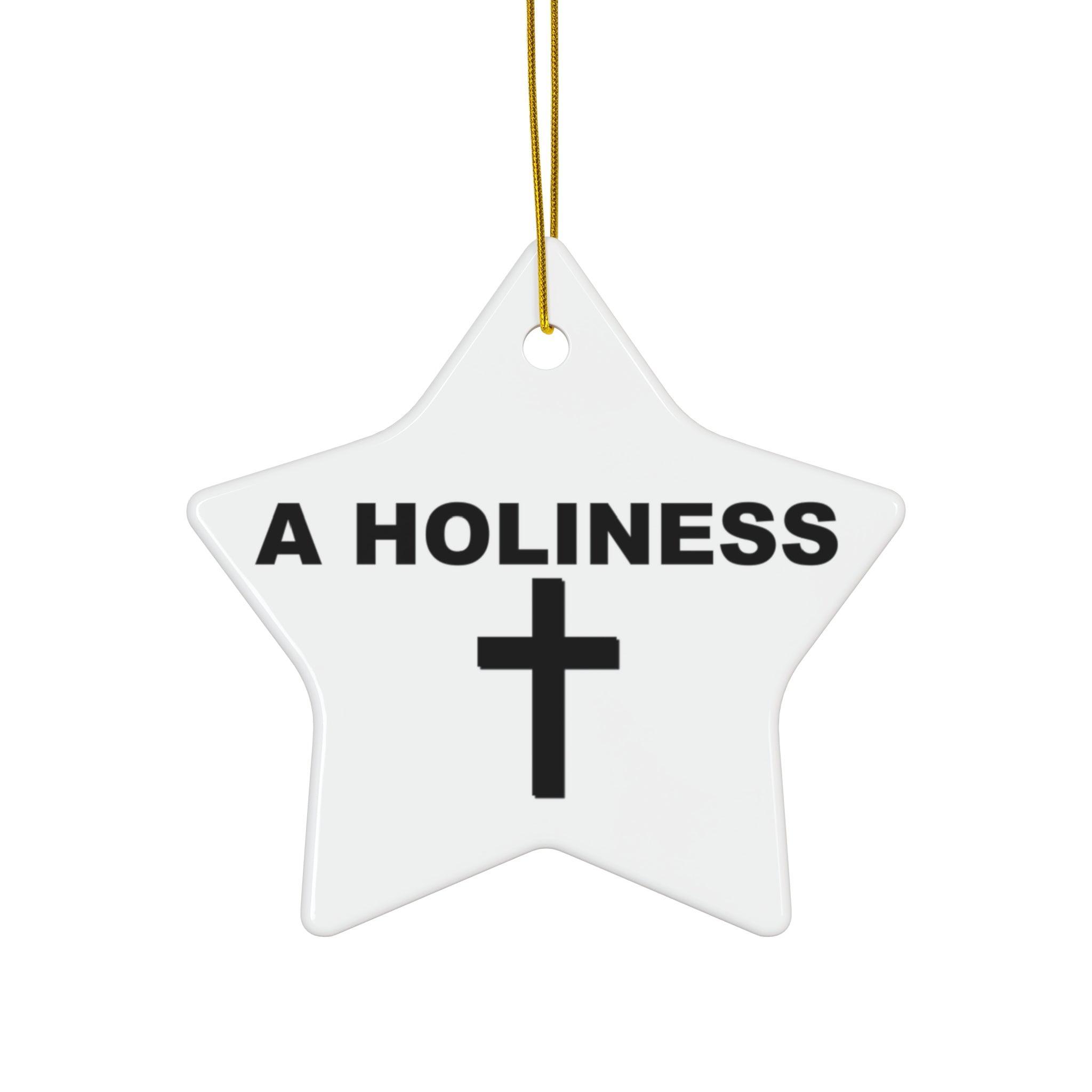 A Holiness - Ceramic Ornaments - Witty Twisters Fashions