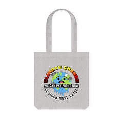 Climate Change We can pay for it now or much more later - Woven Tote Bag - Witty Twisters Fashions