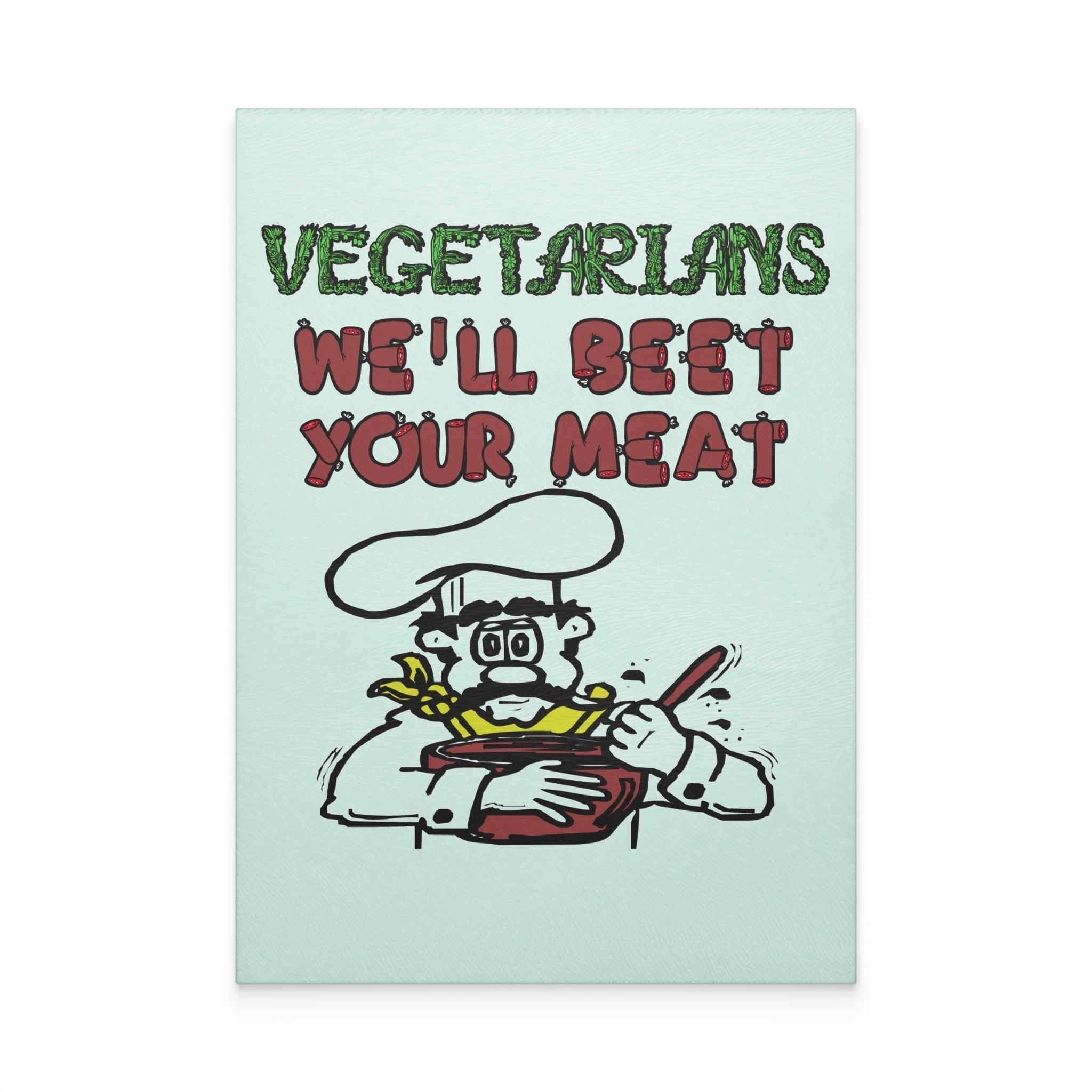 Vegetarians We'll Beet Your Meat - Glass Cutting Board - Witty Twisters Fashions
