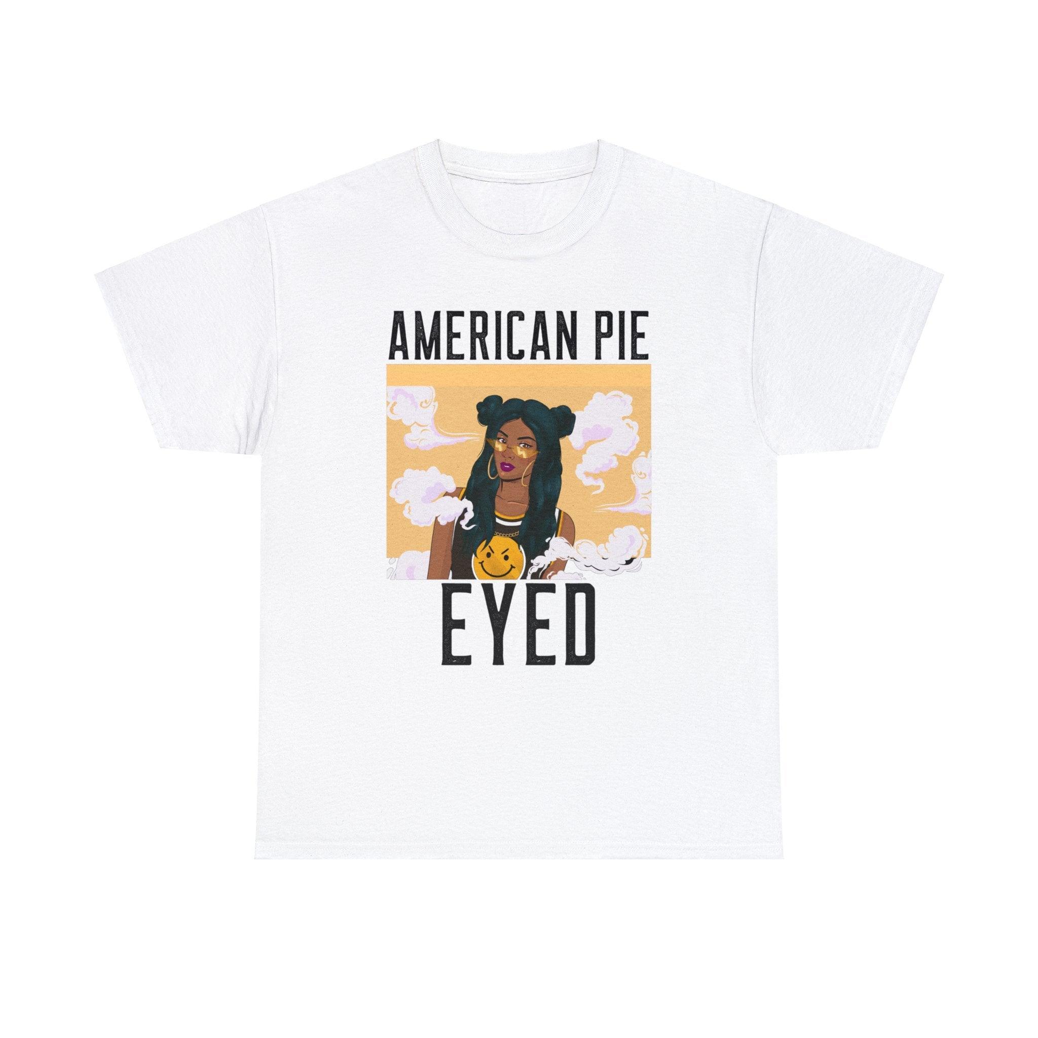 American Pie Eyed - T-Shirt - Witty Twisters Fashions