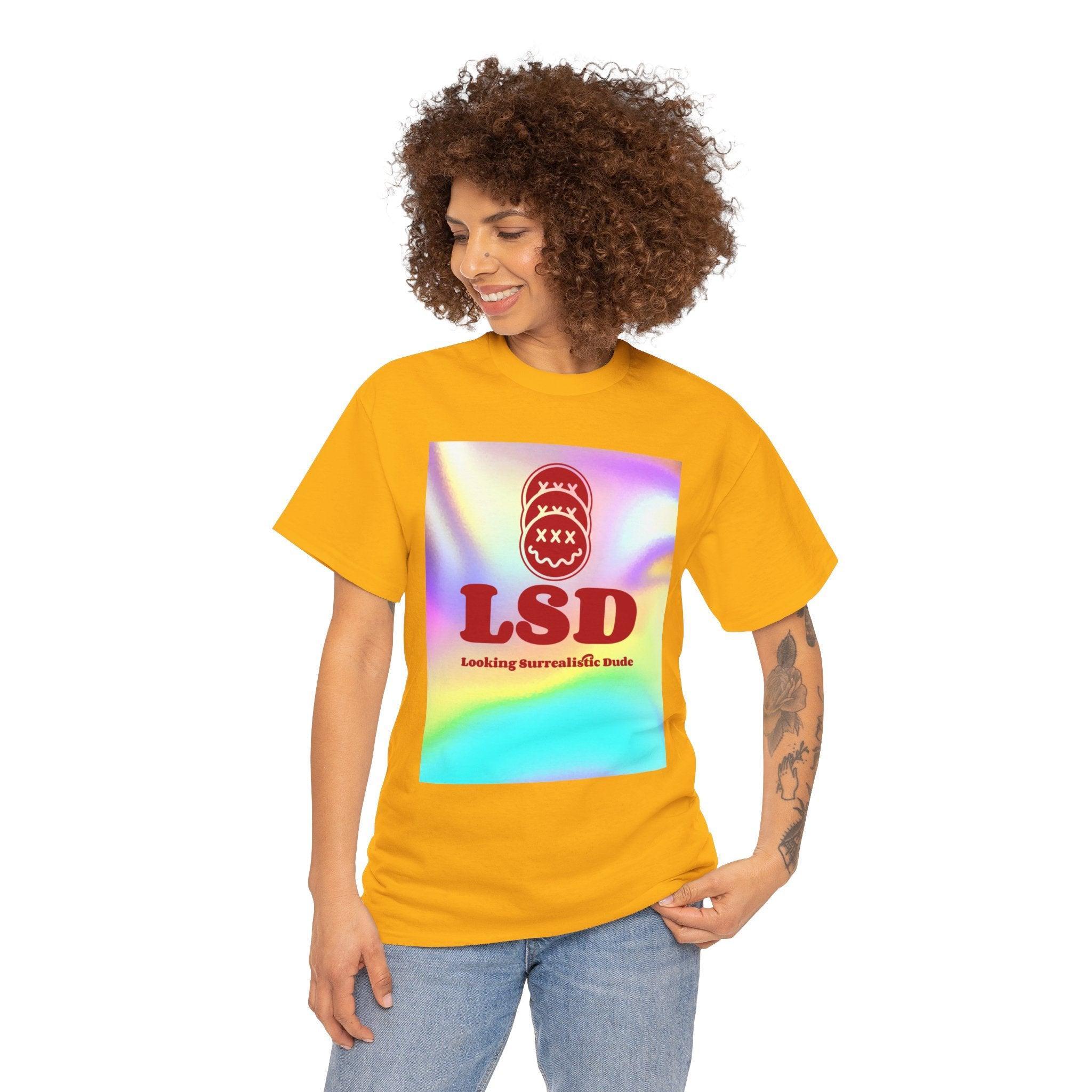 LSD Looking Surrealistic Dude - T-Shirt - Witty Twisters Fashions