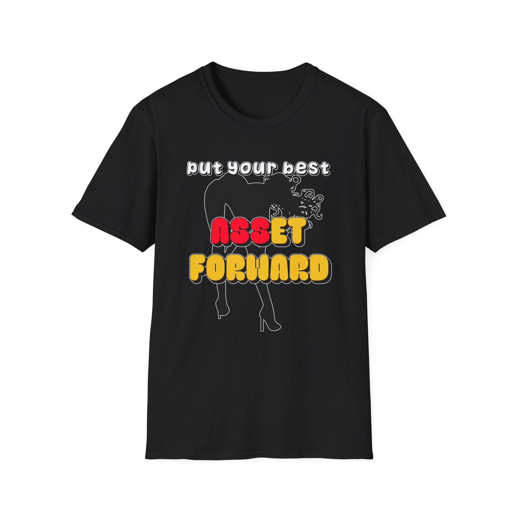 Put Your Best Asset Forward - Softstyle T-Shirt - Witty Twisters Fashions