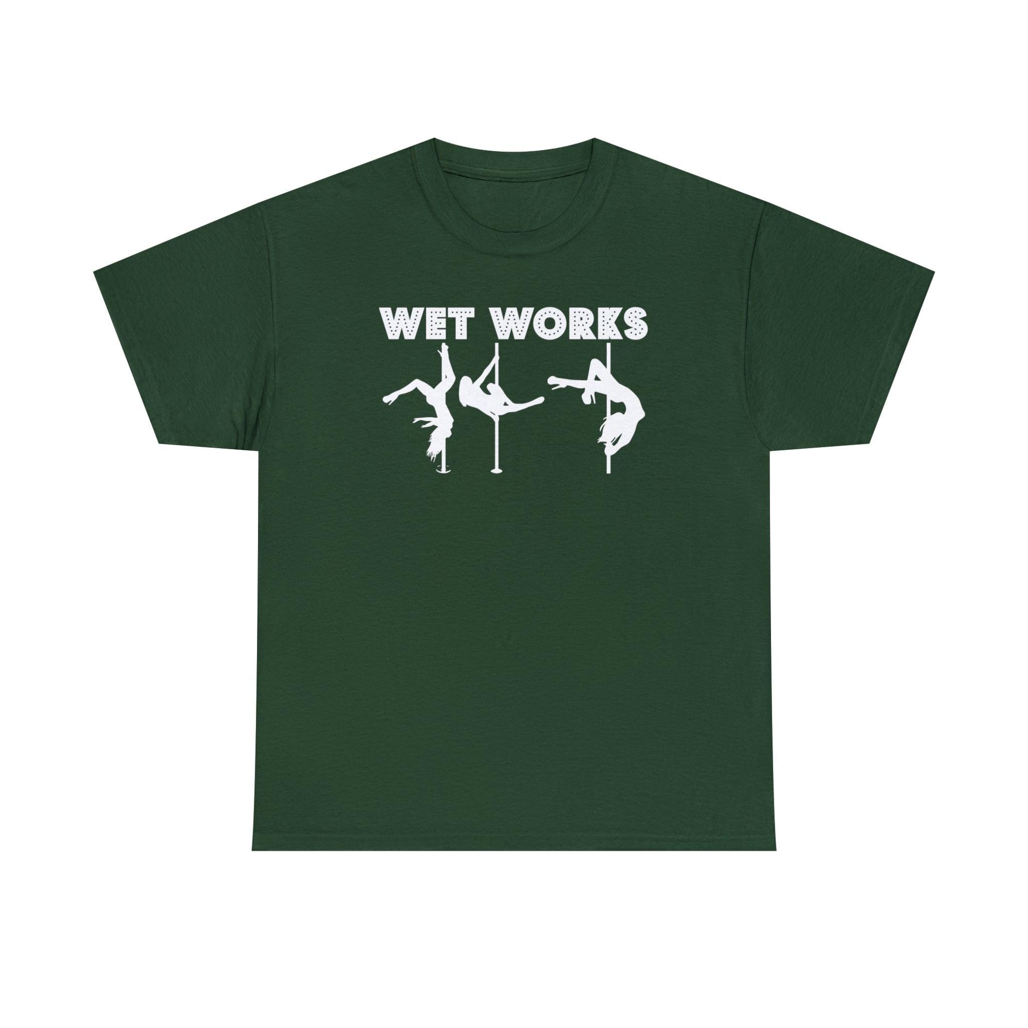 Wet Works - T-Shirt - Witty Twisters Fashions
