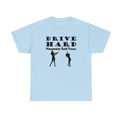 Drive Hard Playmate Golf Tours - T-Shirt - Witty Twisters Fashions