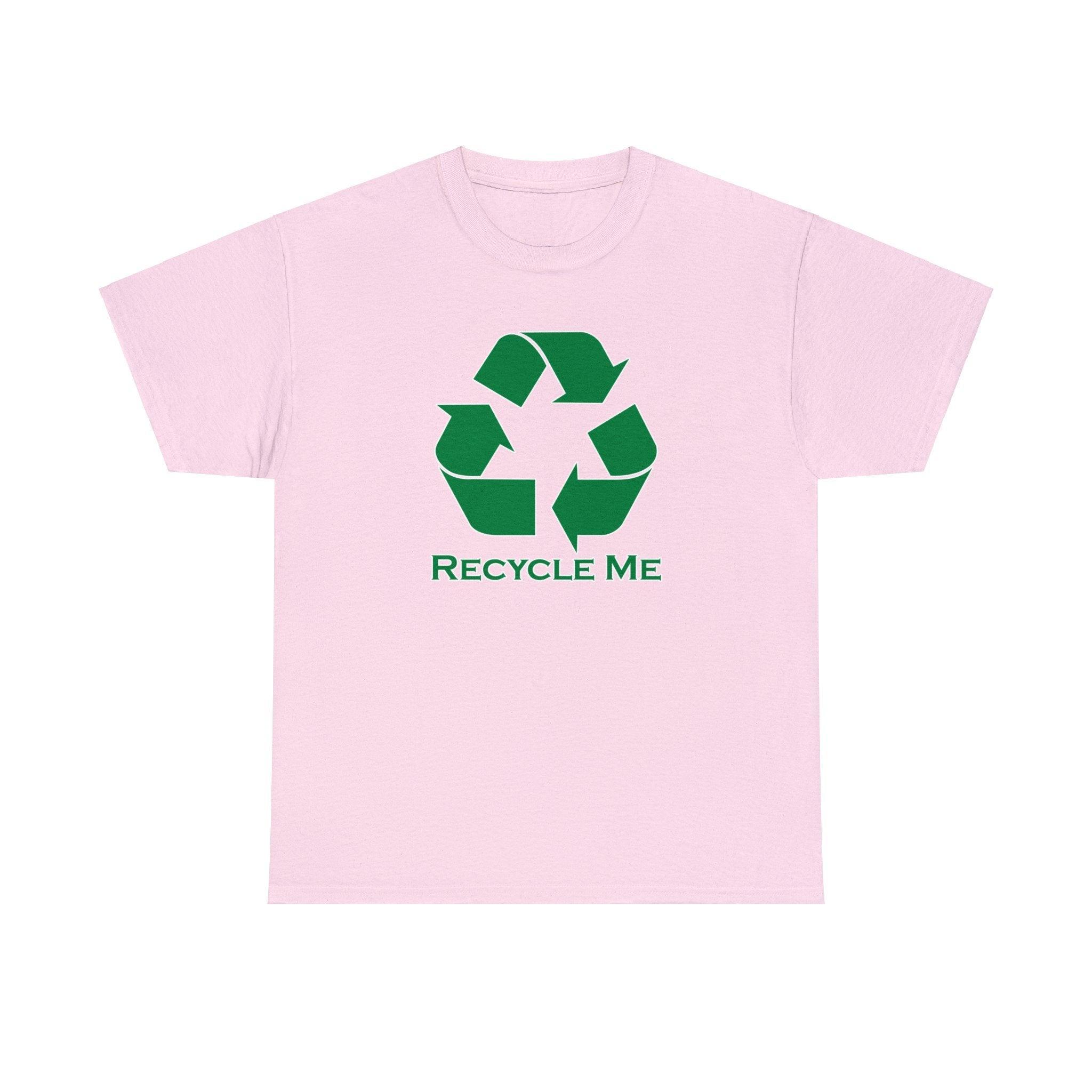 Recycle Me - T-Shirt - Witty Twisters Fashions