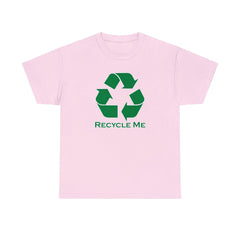 Recycle Me - T-Shirt - Witty Twisters Fashions