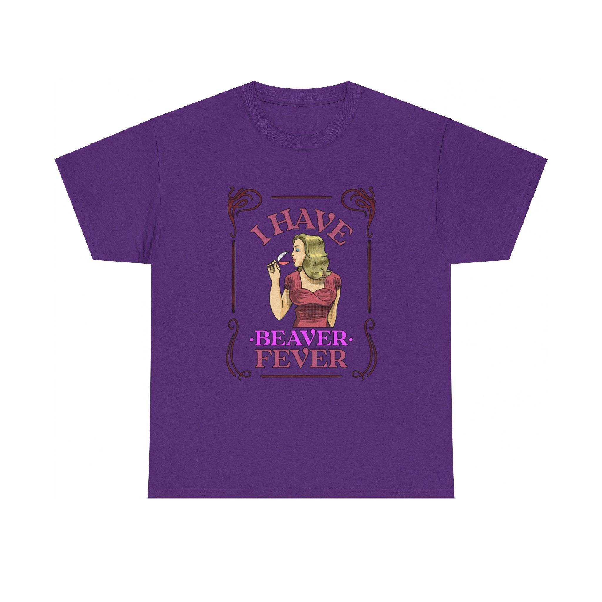 I have beaver fever - Woman - T-Shirt - Witty Twisters Fashions