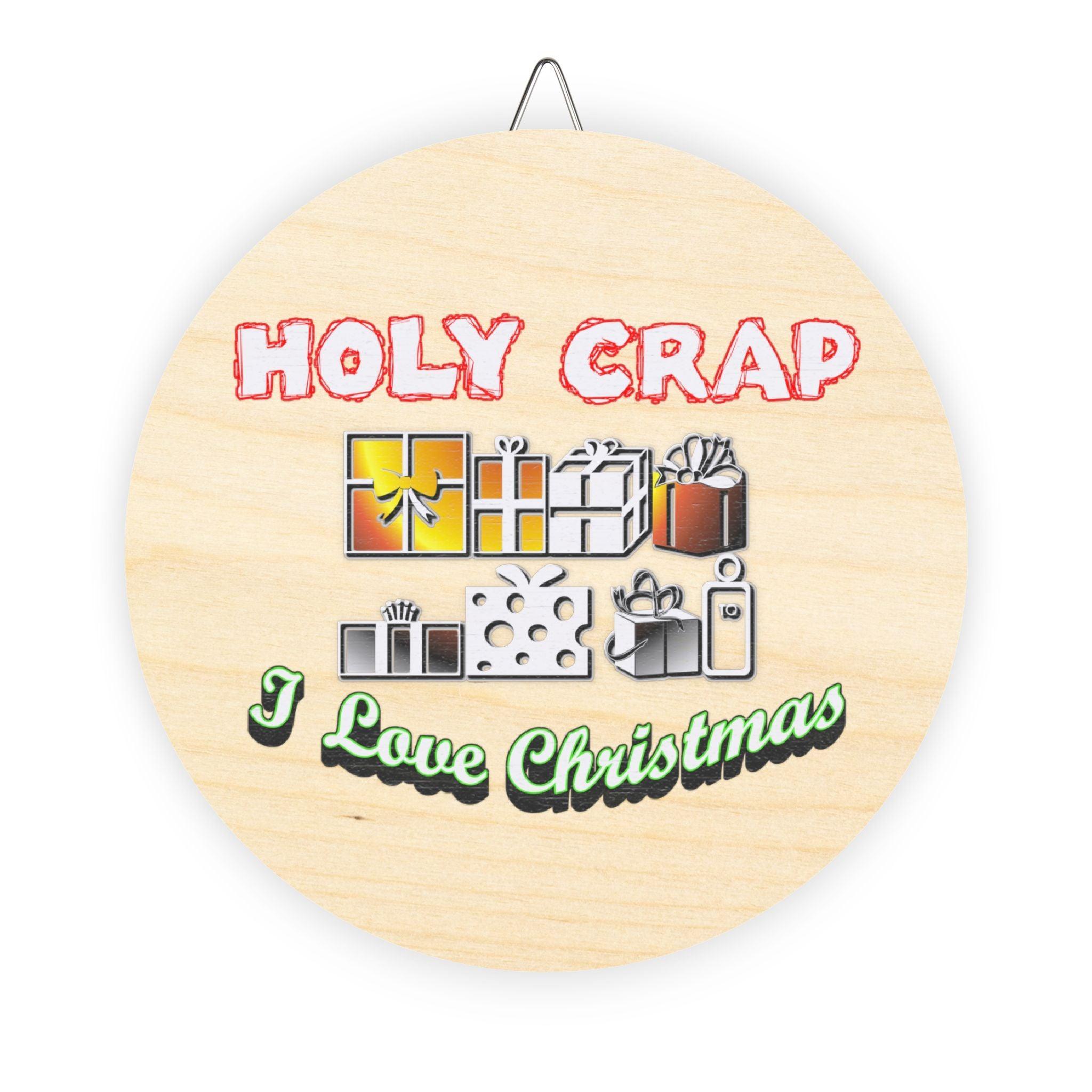 Holy Crap I Love Christmas - Wood Sign - Witty Twisters Fashions