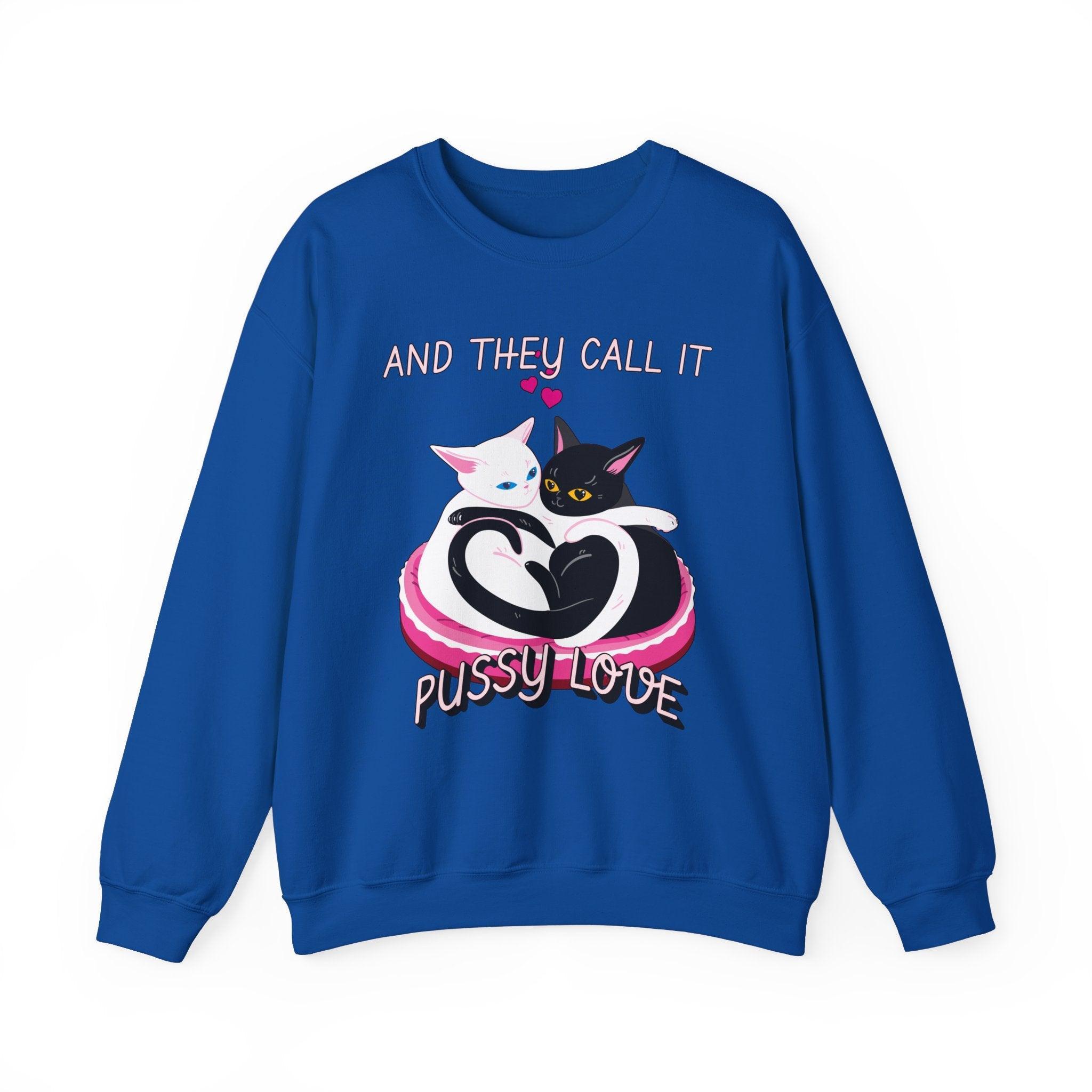 And they call it pussy love - Sweatshirt - Witty Twisters Fashions