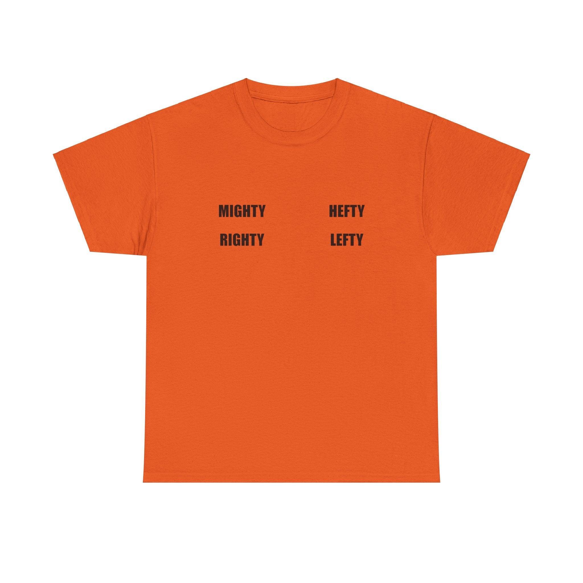 Mighty Righty Hefty Lefty - T-shirt - Witty Twisters Fashions