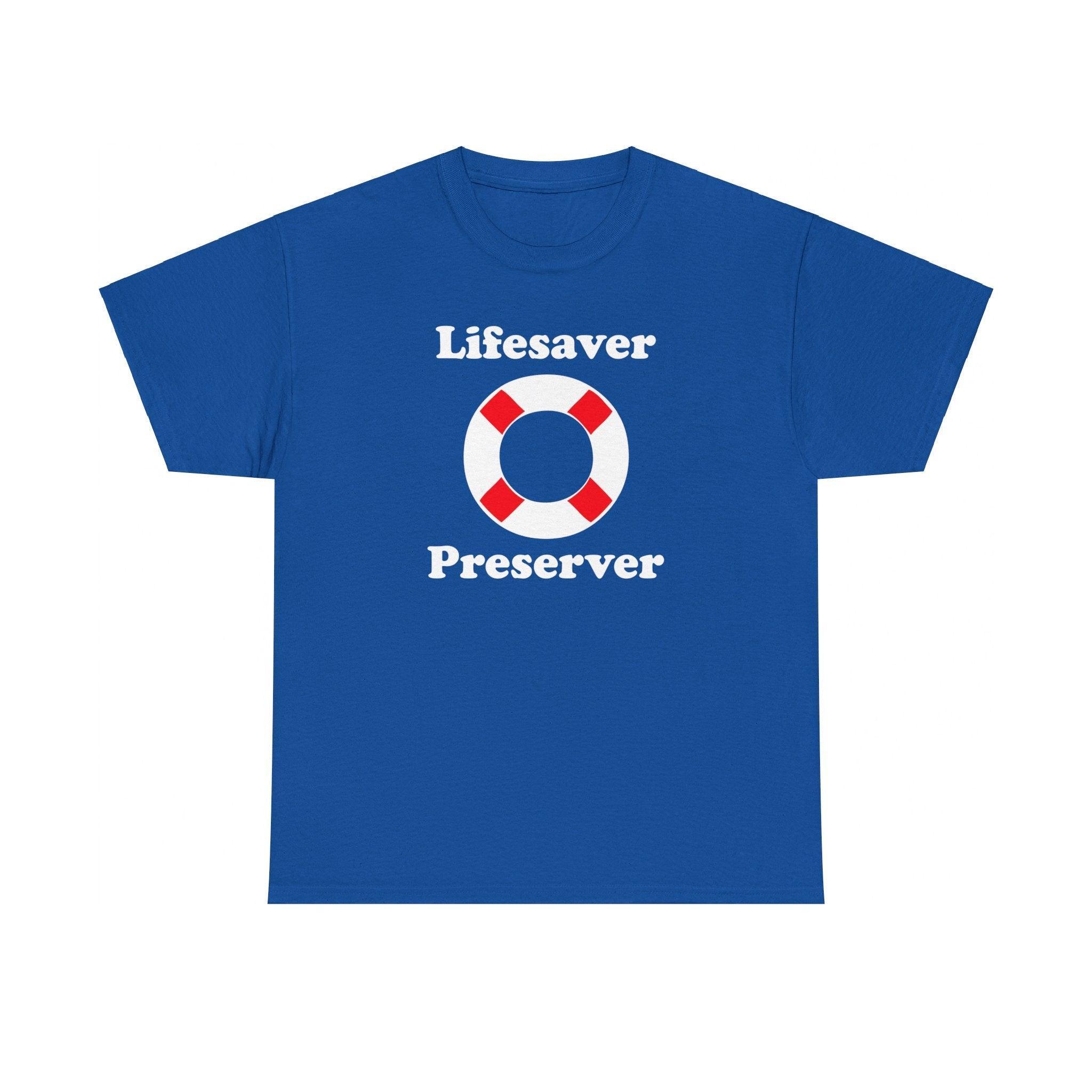 Lifesaver Preserver - T-Shirt - Witty Twisters Fashions