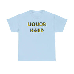 Liquor Hard - T-Shirt - Witty Twisters Fashions
