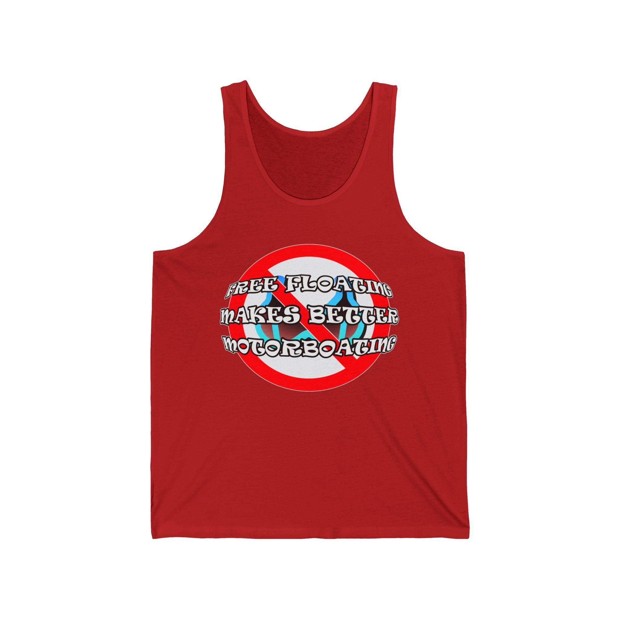 Free Floating Makes Better Motorboating - Tank Top - Witty Twisters Fashions