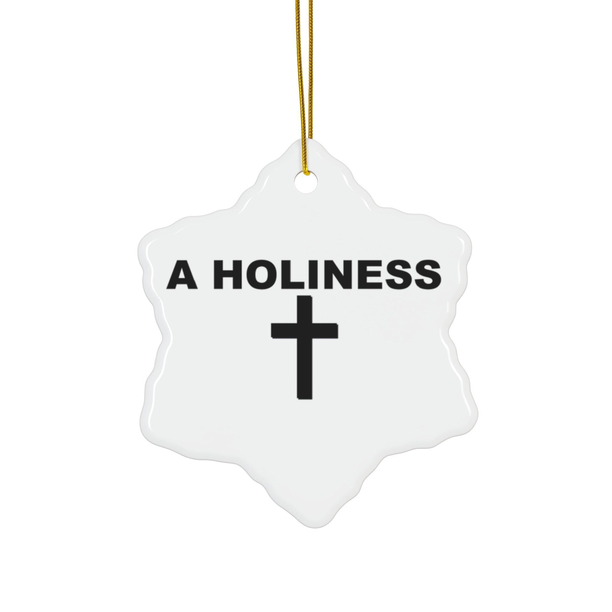 A Holiness - Ceramic Ornaments - Witty Twisters Fashions