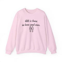 All Is Bare In Love And War - Sweatshirt - Witty Twisters Fashions