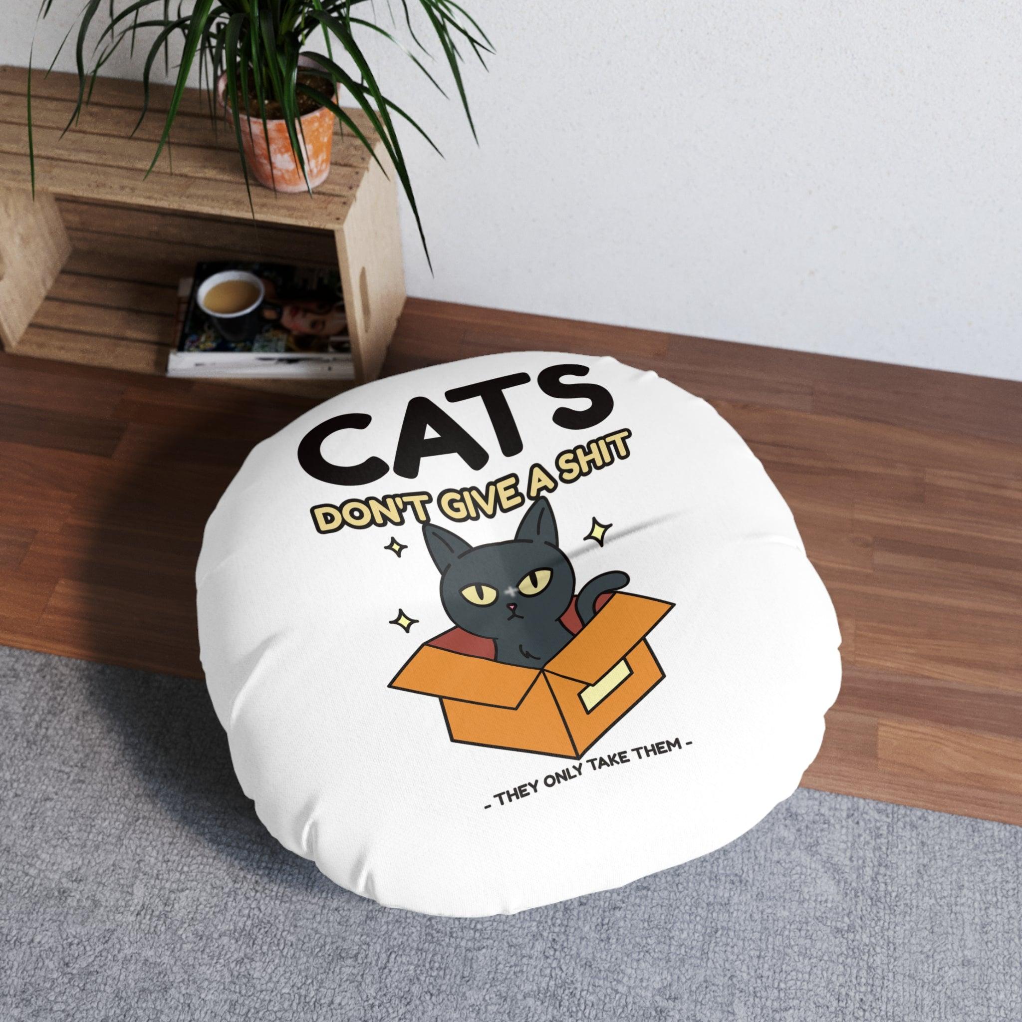 Cats don't give a shit They only take them - Tufted Floor Pillow, Round - Witty Twisters Fashions