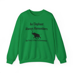An Elephant Always Remembers But First, It Has To Dismember. - Sweatshirt - Witty Twisters Fashions