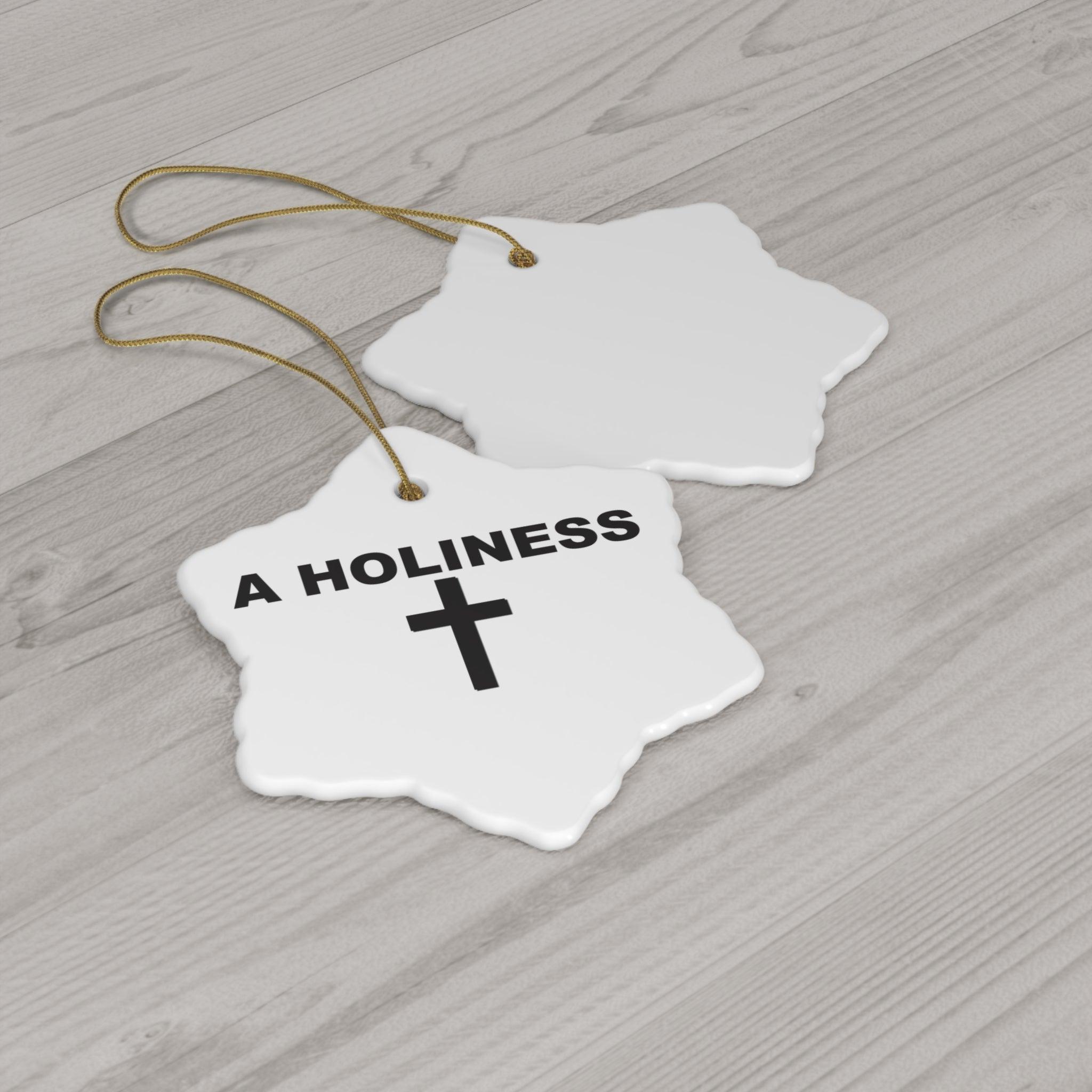 A Holiness - Ceramic Ornaments - Witty Twisters Fashions