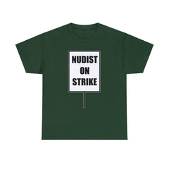 Nudist On Strike - T-Shirt - Witty Twisters Fashions