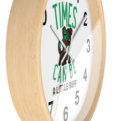 Times can be a little ruff - Wall Clock - Witty Twisters Fashions