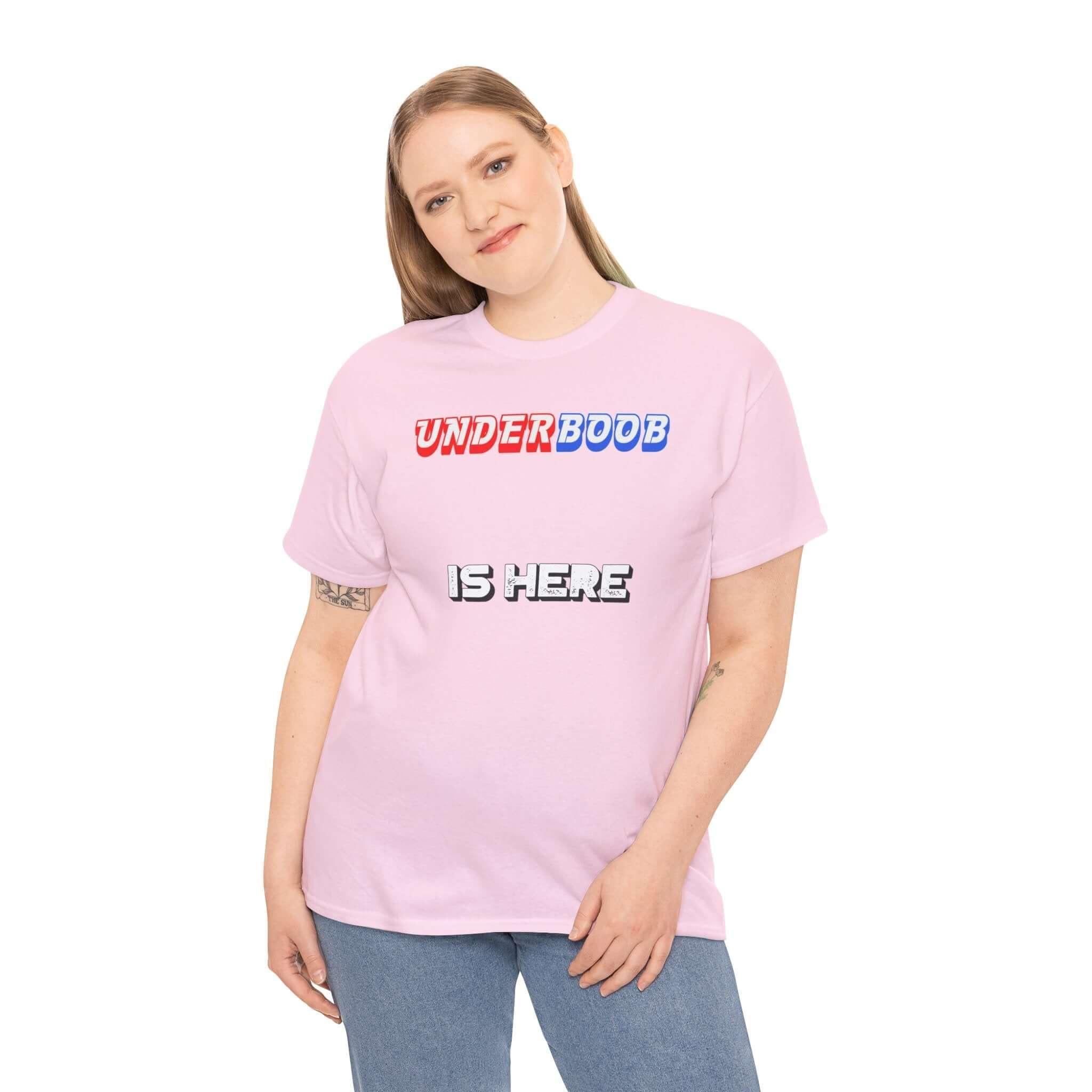 Underboob Is Here - T-Shirt - Witty Twisters Fashions