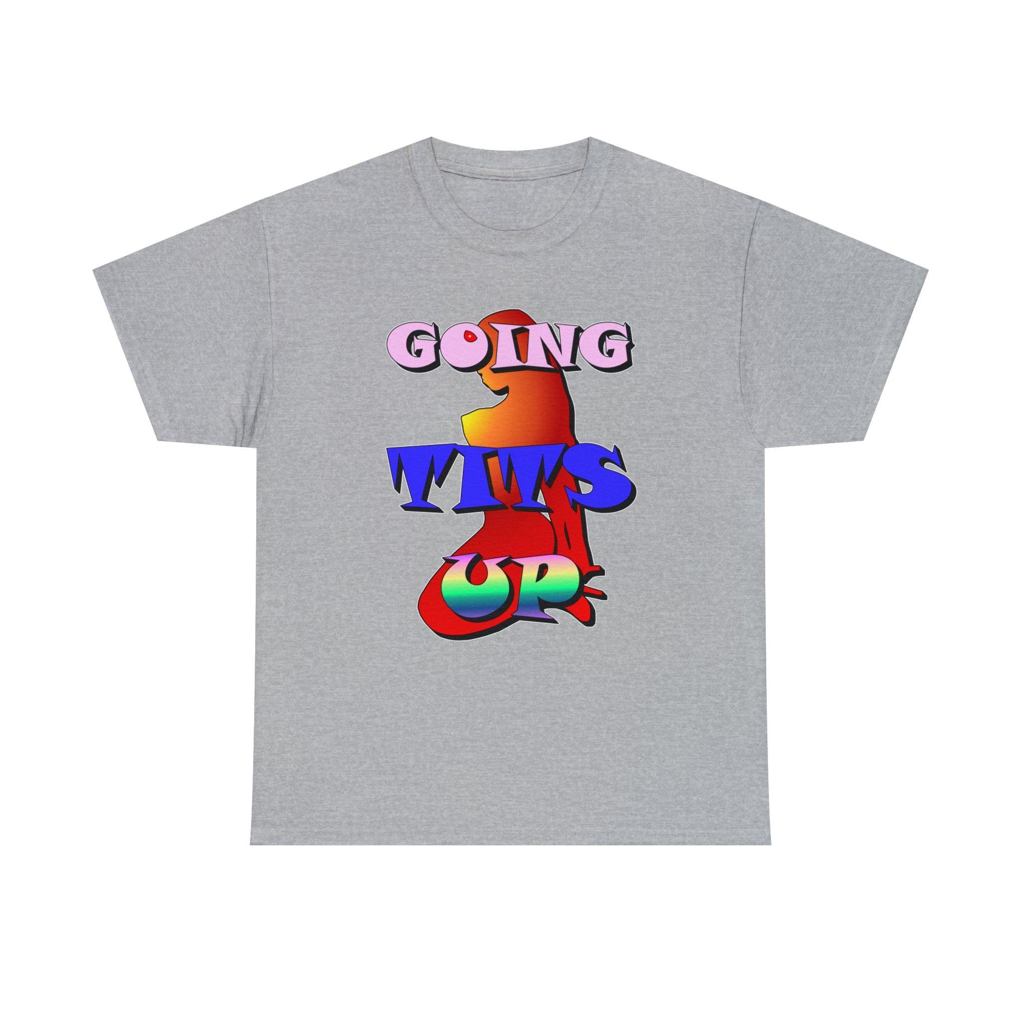 Going Tits Up - T-Shirt - Witty Twisters Fashions