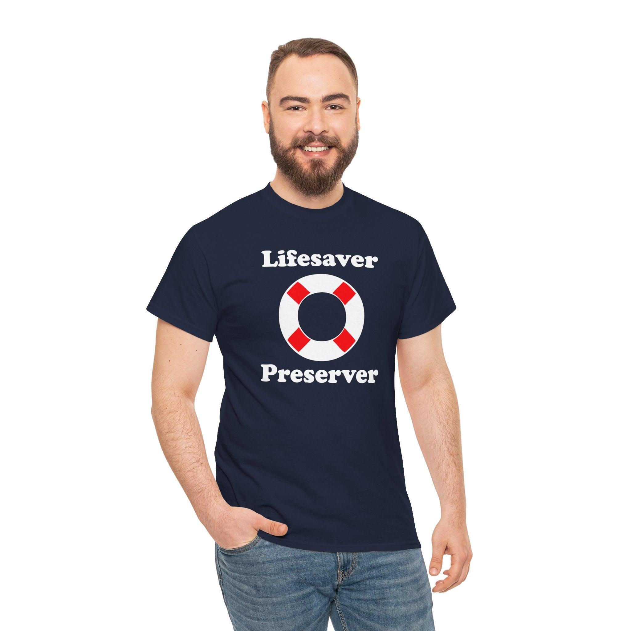 Lifesaver Preserver - T-Shirt - Witty Twisters Fashions