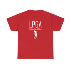 LPGA Lesbians Play Golf Also - T-Shirt - Witty Twisters Fashions