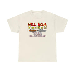 Hell Hour If They Cut Off One Car Two More Shall Take Its Place - T-Shirt - Witty Twisters Fashions