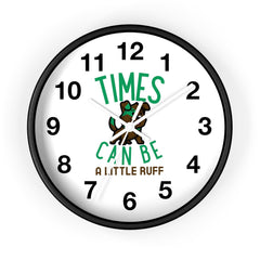 Times can be a little ruff - Wall Clock - Witty Twisters Fashions