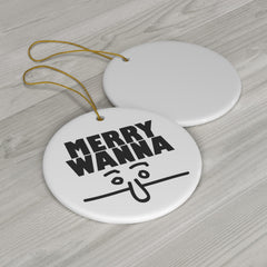 Merry Wanna - Ceramic Ornaments - Witty Twisters Fashions