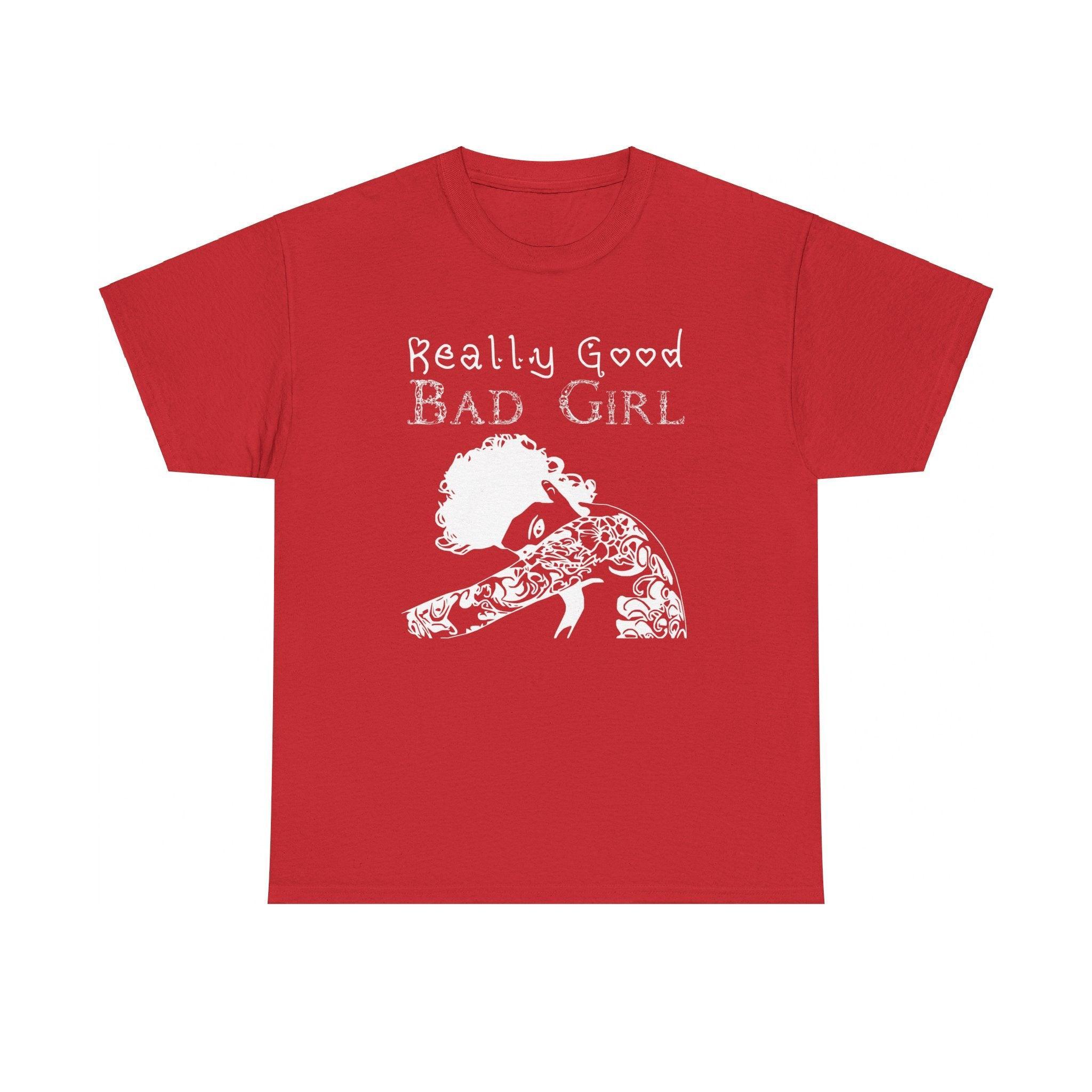 Really Good Bad Girl - T-Shirt - Witty Twisters Fashions