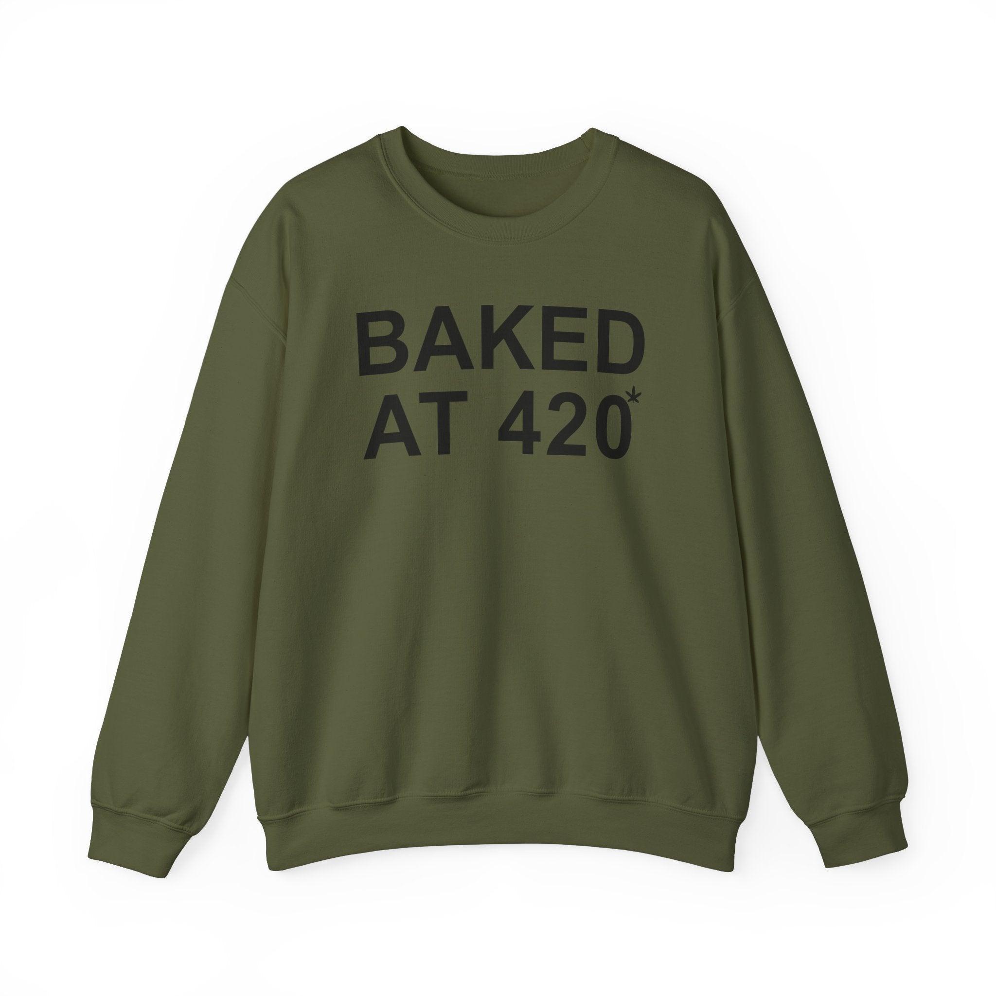 Baked At 420 - Sweatshirt - Witty Twisters Fashions