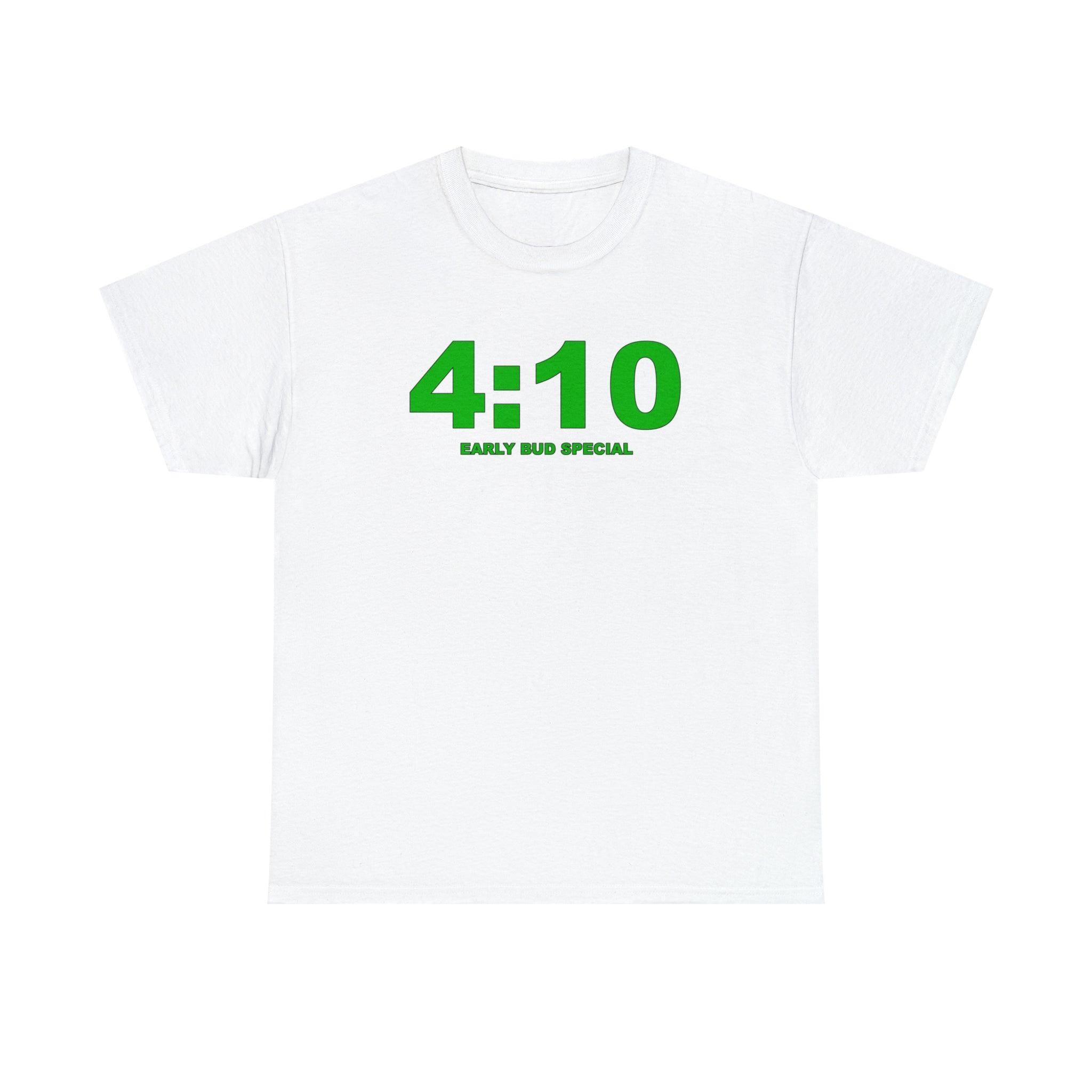 4:10 Early Bud Special - T-shirt - Witty Twisters Fashions