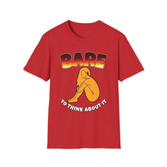 Bare To Think About It - Softstyle T-Shirt - Witty Twisters Fashions