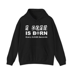 A Star Is Born Every 0.0125 Seconds - Hoodie - Witty Twisters Fashions