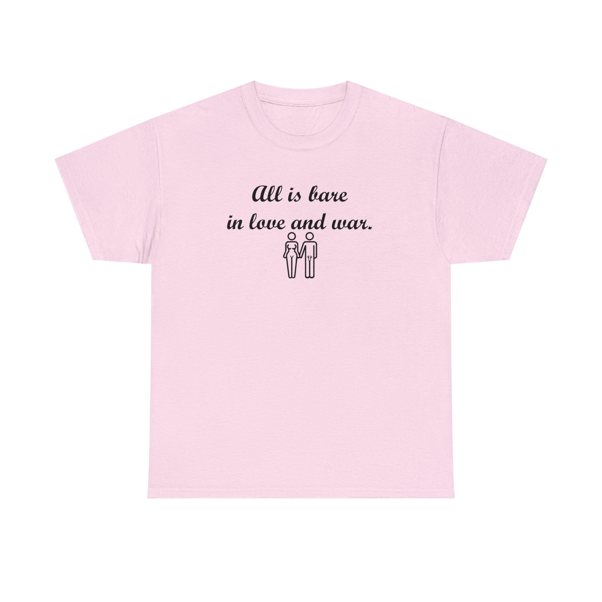 All Is Bare In Love And War - T-Shirt - Witty Twisters Fashions