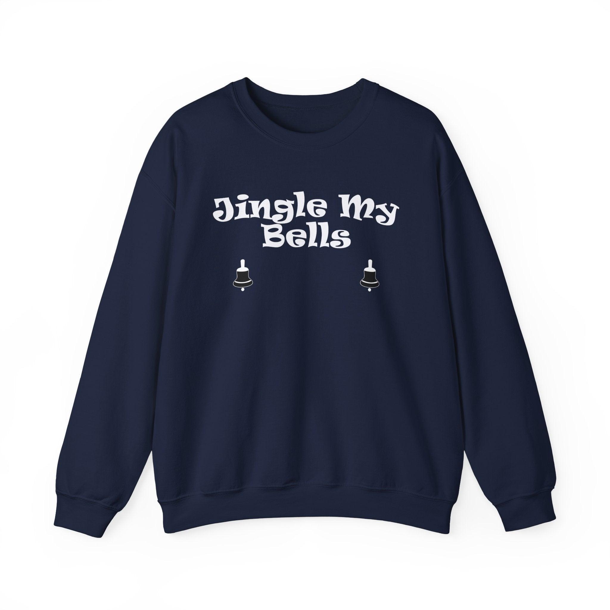 Jingle My Bells - Sweatshirt - Witty Twisters Fashions